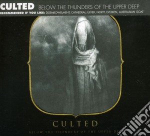 Culted - Beneath The Thunders Of The Upper Deep cd musicale di Culted