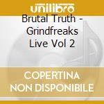 Brutal Truth - Grindfreaks Live Vol 2 cd