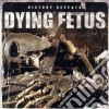 Dying Fetus - History Repeats cd