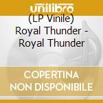 (LP Vinile) Royal Thunder - Royal Thunder vinile
