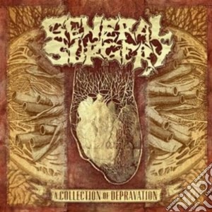 General Surgery - A Collection Of Depravation cd musicale di Surgery General