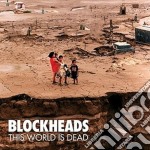 Blockheads (The) - This World Is Dead