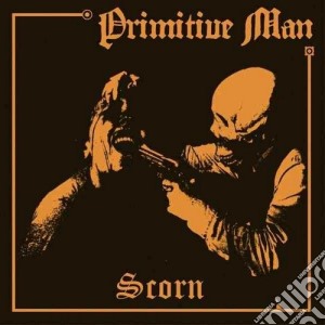 Primitive Man - Scorn cd musicale di Man Primitive