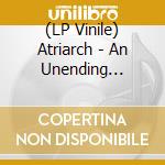 (LP Vinile) Atriarch - An Unending Pathway lp vinile di Atriarch