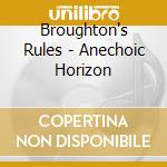 Broughton's Rules - Anechoic Horizon cd
