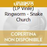 (LP Vinile) Ringworm - Snake Church lp vinile di Ringworm