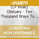 (LP Vinile) Obituary - Ten Thousand Ways To Die Maxi Single lp vinile di Obituary