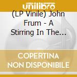 (LP Vinile) John Frum - A Stirring In The Noos cd