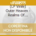(LP Vinile) Outer Heaven - Realms Of Eternal Decay