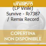 (LP Vinile) Survive - Rr7387 / Remix Record vinile