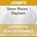 Steve Moore - Mayhem cd