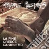 Cripple Bastards - La Fine Cresce Da Dentro cd