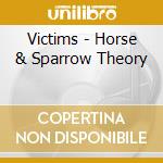 Victims - Horse & Sparrow Theory cd