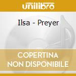 Ilsa - Preyer cd musicale