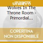 Wolves In The Throne Room - Primordial Arcana cd