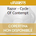 Razor - Cycle Of Contempt cd musicale