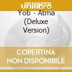 Yob - Atma (Deluxe Version) cd