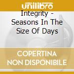 Integrity - Seasons In The Size Of Days cd