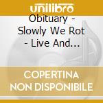 Obituary - Slowly We Rot - Live And Rotting (2 Cd) cd