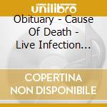 Obituary - Cause Of Death - Live Infection (2 Cd) cd musicale