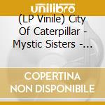 (LP Vinile) City Of Caterpillar - Mystic Sisters - Baby Pink Vinyl vinile