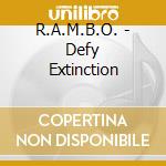 R.A.M.B.O. - Defy Extinction cd musicale