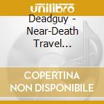 Deadguy - Near-Death Travel Services cd