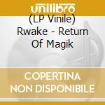 (LP Vinile) Rwake - Return Of Magik vinile