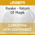 Rwake - Return Of Magik cd