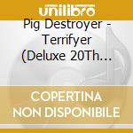 Pig Destroyer - Terrifyer (Deluxe 20Th Anniversary) (2 Cd) cd