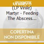 (LP Vinile) Martyr - Feeding The Abscess (Marble Vinyl) vinile