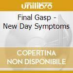 Final Gasp - New Day Symptoms cd
