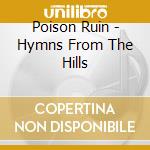 Poison Ruin - Hymns From The Hills cd