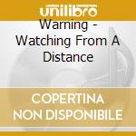 Warning - Watching From A Distance cd