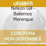 Nelson Gill - Bailemos Merengue