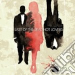 Last of the dead hot lovers