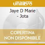 Jaye D Marie - Jota cd