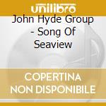 John Hyde Group - Song Of Seaview cd