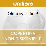 Oldbury - Ride! cd