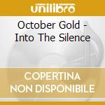 October Gold - Into The Silence cd