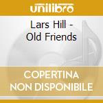 Lars Hill - Old Friends cd