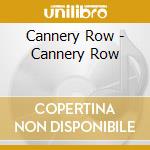 Cannery Row - Cannery Row cd