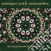 Banquo Folk Ensemble - So Gracious Is The Time cd