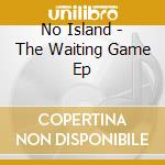 No Island - The Waiting Game Ep cd