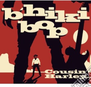 Cousin Harley - B'Hiki Bop cd musicale di Cousin Harley