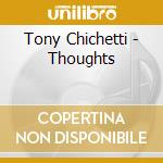 Tony Chichetti - Thoughts cd