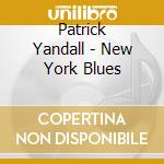 Patrick Yandall - New York Blues cd