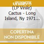 (LP Vinile) Cactus - Long Island, Ny 1971 - Wlir Fm Brodcast vinile