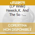 (LP Vinile) Hewick,K. And The So - This Cover Keeps Reality Unreal (Clear V vinile