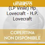 (LP Vinile) Hp Lovecraft - H.P. Lovecraft vinile